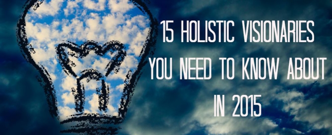 15 Holistic Visionaries