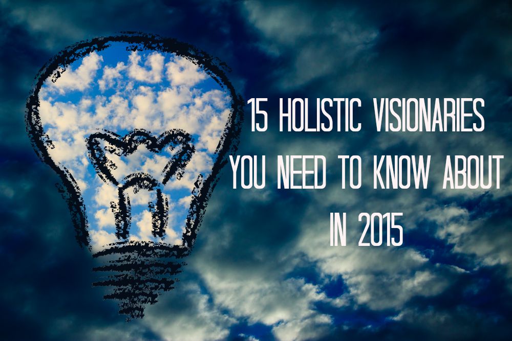 15 Holistic Visionaries